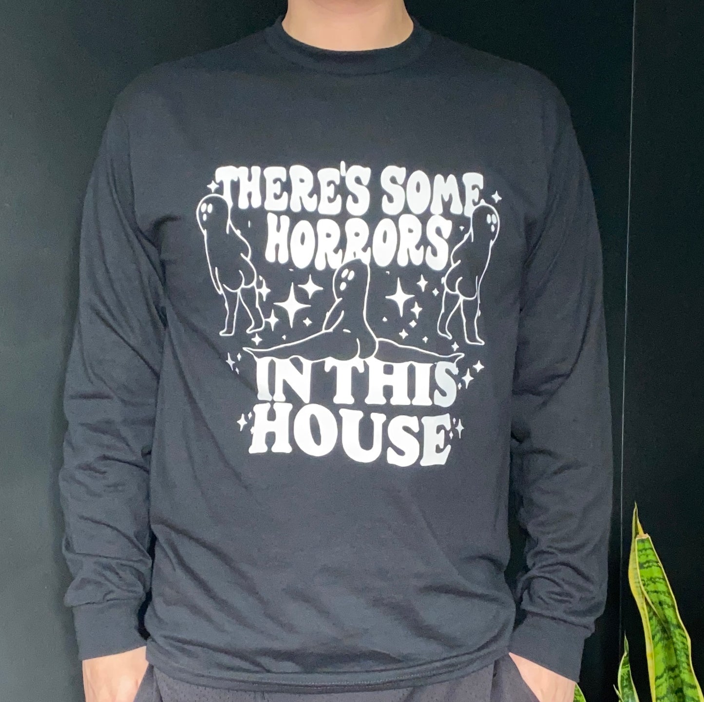 There's Some Horrors in this House - Long Sleeve T-Shirt